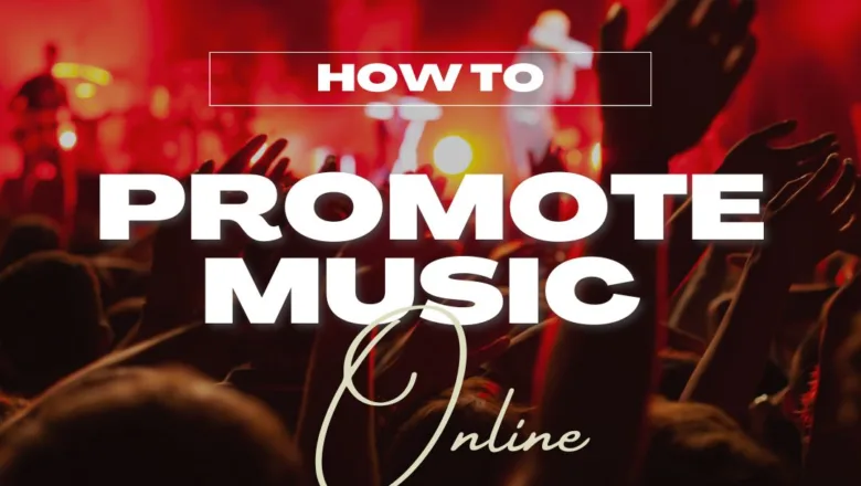 10 Most Effective Ways Of Online Music Promotion In 2023
